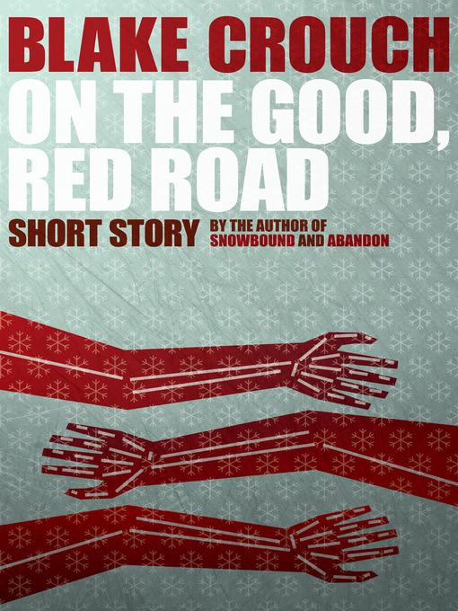 Title details for On the Good, Red Road by Blake Crouch - Available